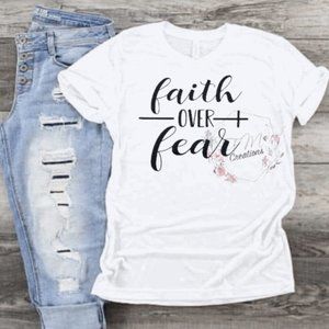 Faith over Fear TEE